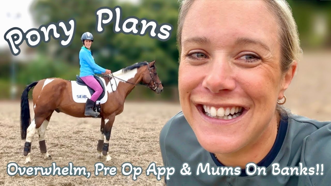 Pony Plans, Pre Op App & Mums Back Onboard!!